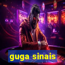 guga sinais